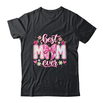 Best Mom Ever Coquette Bow Mother's Day Floral Mom Mama Shirt & Tank Top | siriusteestore