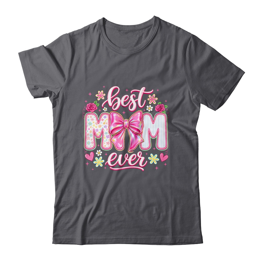Best Mom Ever Coquette Bow Mother's Day Floral Mom Mama Shirt & Tank Top | siriusteestore