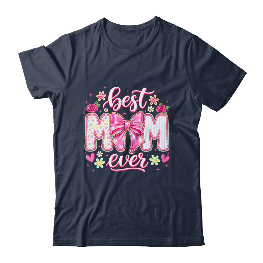 Best Mom Ever Coquette Bow Mother's Day Floral Mom Mama Shirt & Tank Top | siriusteestore