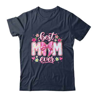 Best Mom Ever Coquette Bow Mother's Day Floral Mom Mama Shirt & Tank Top | siriusteestore