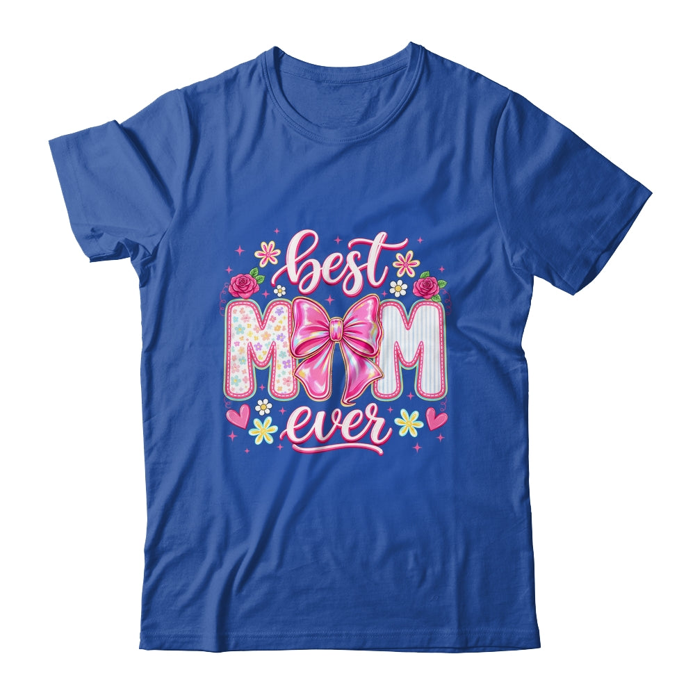 Best Mom Ever Coquette Bow Mother's Day Floral Mom Mama Shirt & Tank Top | siriusteestore