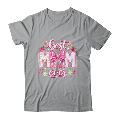Best Mom Ever Coquette Bow Mother's Day Floral Mom Mama Shirt & Tank Top | siriusteestore