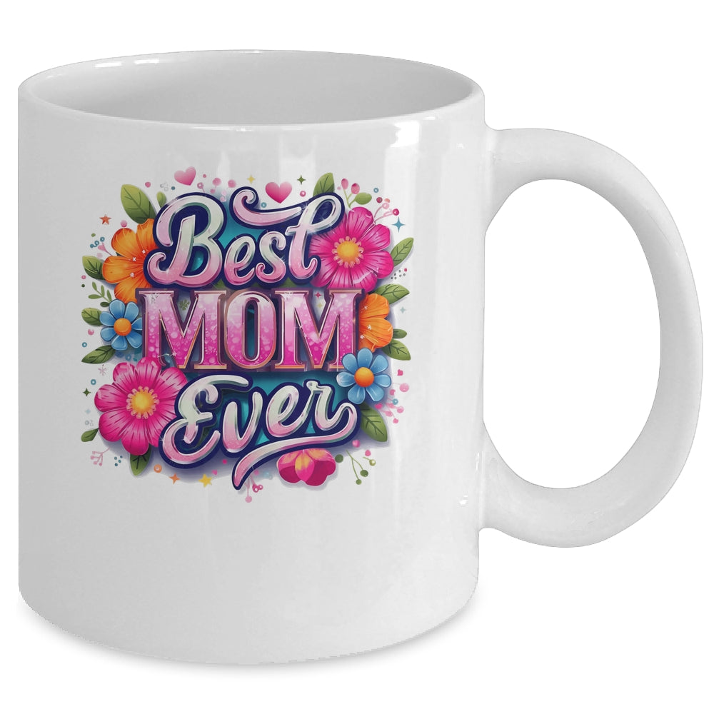 Best Mom Ever Mother's Day Floral Mom Mama Mommy Women Mug | siriusteestore