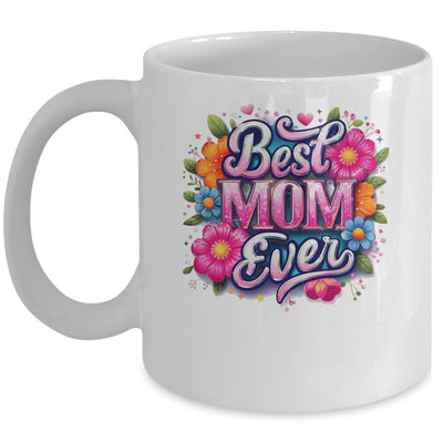 Best Mom Ever Mother's Day Floral Mom Mama Mommy Women Mug | siriusteestore