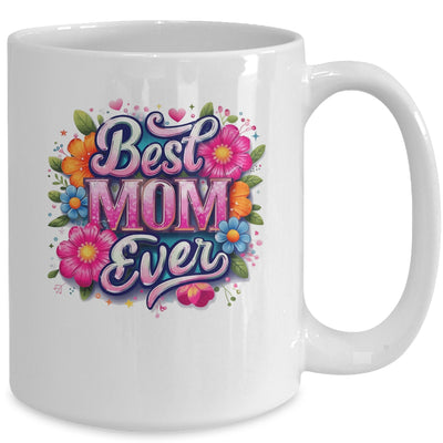 Best Mom Ever Mother's Day Floral Mom Mama Mommy Women Mug | siriusteestore