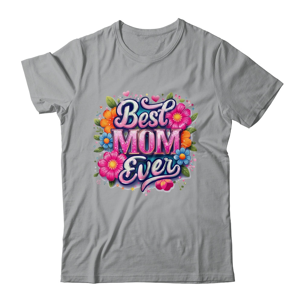 Best Mom Ever Mother's Day Floral Mom Mama Mommy Women Shirt & Tank Top | siriusteestore