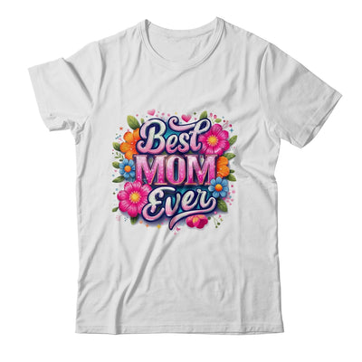 Best Mom Ever Mother's Day Floral Mom Mama Mommy Women Shirt & Tank Top | siriusteestore