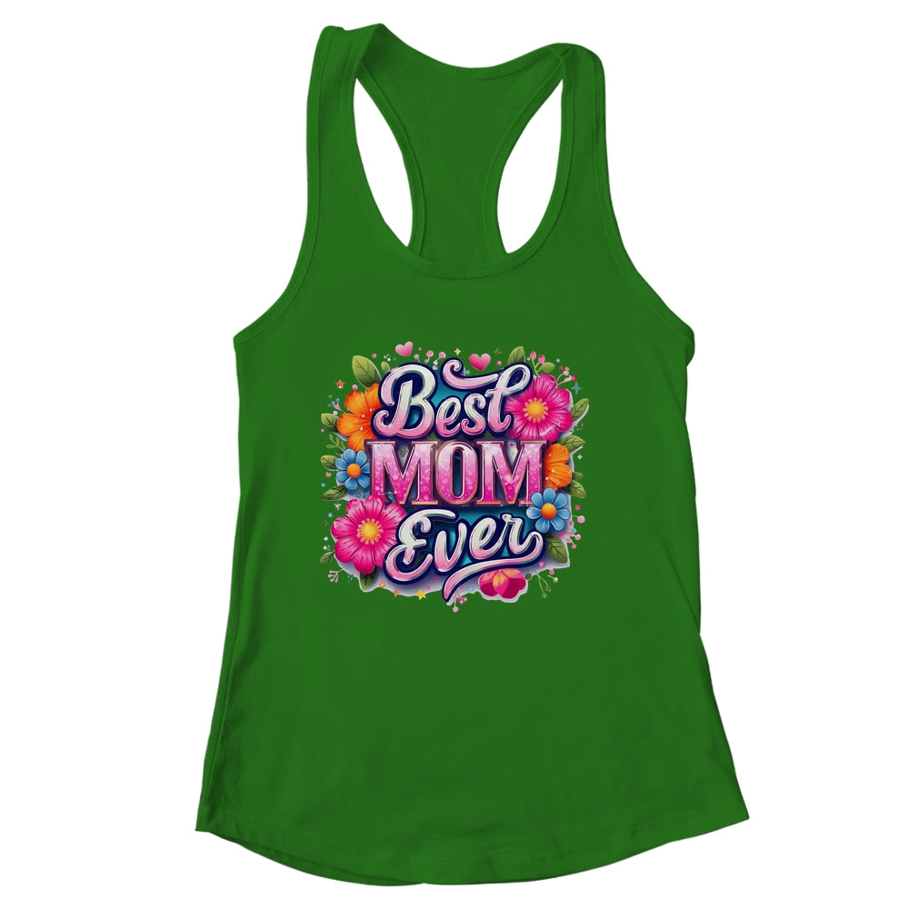 Best Mom Ever Mother's Day Floral Mom Mama Mommy Women Shirt & Tank Top | siriusteestore