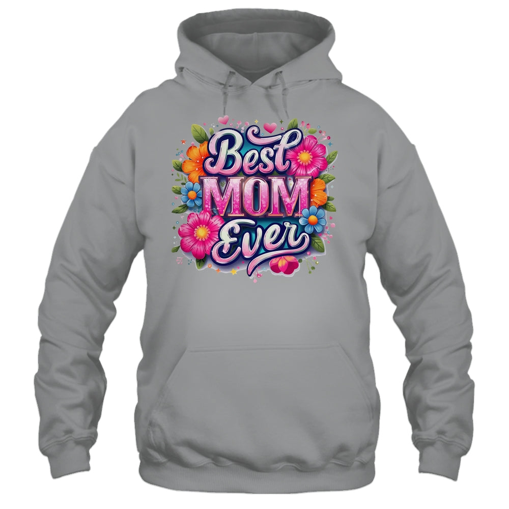 Best Mom Ever Mother's Day Floral Mom Mama Mommy Women Shirt & Tank Top | siriusteestore