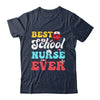 Best School Nurse Ever Nursing Nurses Job School Shirt & Tank Top | siriusteestore