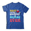 Best School Nurse Ever Nursing Nurses Job School Shirt & Tank Top | siriusteestore