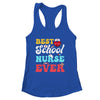 Best School Nurse Ever Nursing Nurses Job School Shirt & Tank Top | siriusteestore