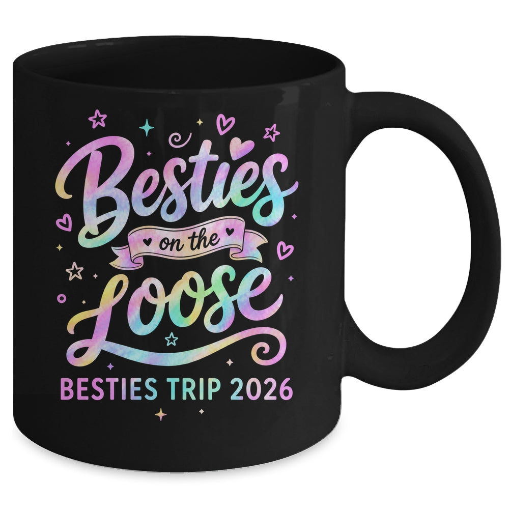 Besties On The Loose Besties Trip 2026 Girl Friends Vacation Mug | siriusteestore