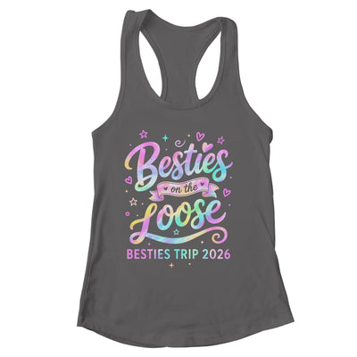 Besties On The Loose Besties Trip 2026 Girl Friends Vacation Shirt & Tank Top | siriusteestore
