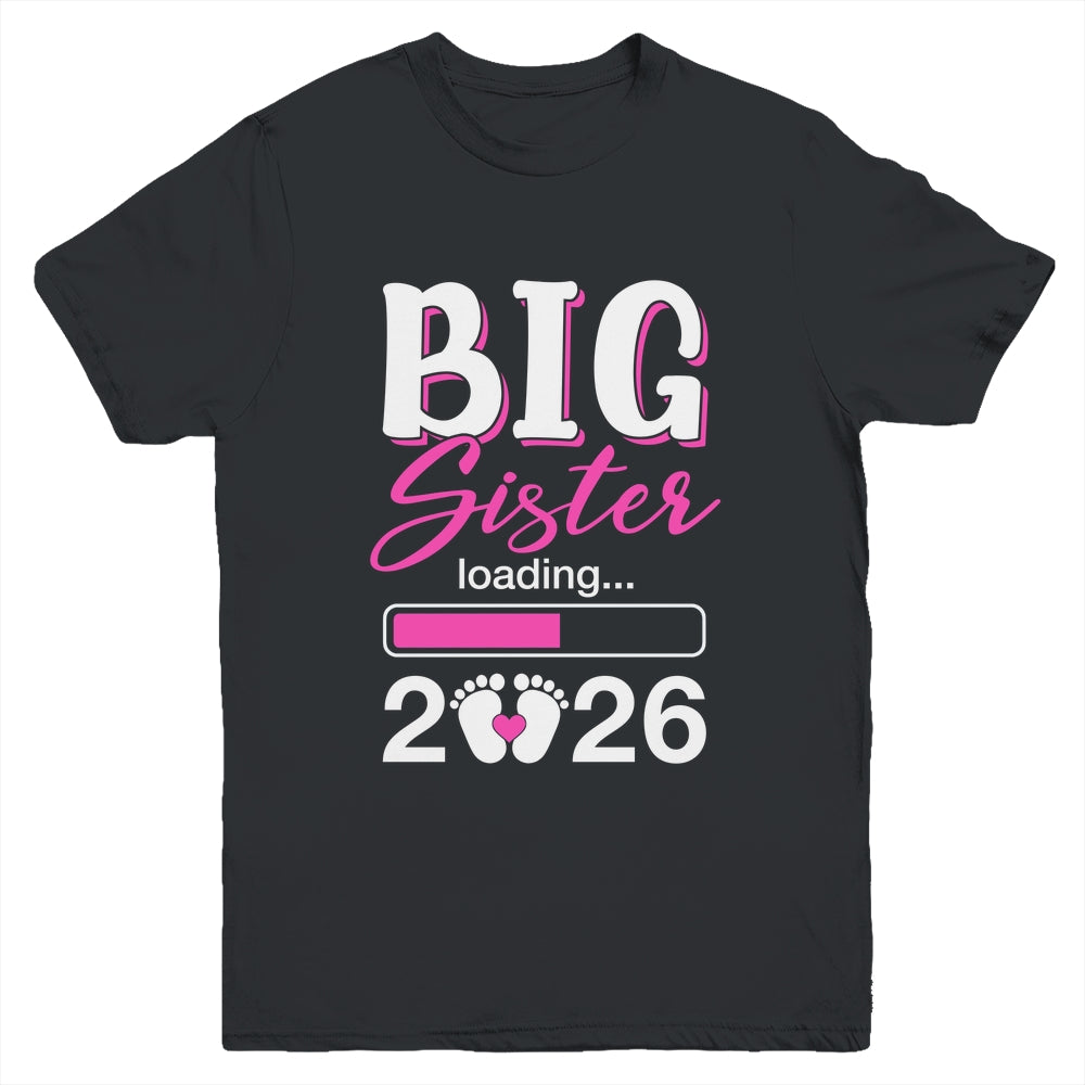 Big Sister Loading 2026 Promoted To Big Sister 2026 Kids Youth Shirt | siriusteestore