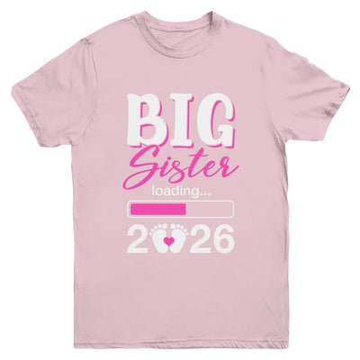 Big Sister Loading 2026 Promoted To Big Sister 2026 Kids Youth Shirt | siriusteestore