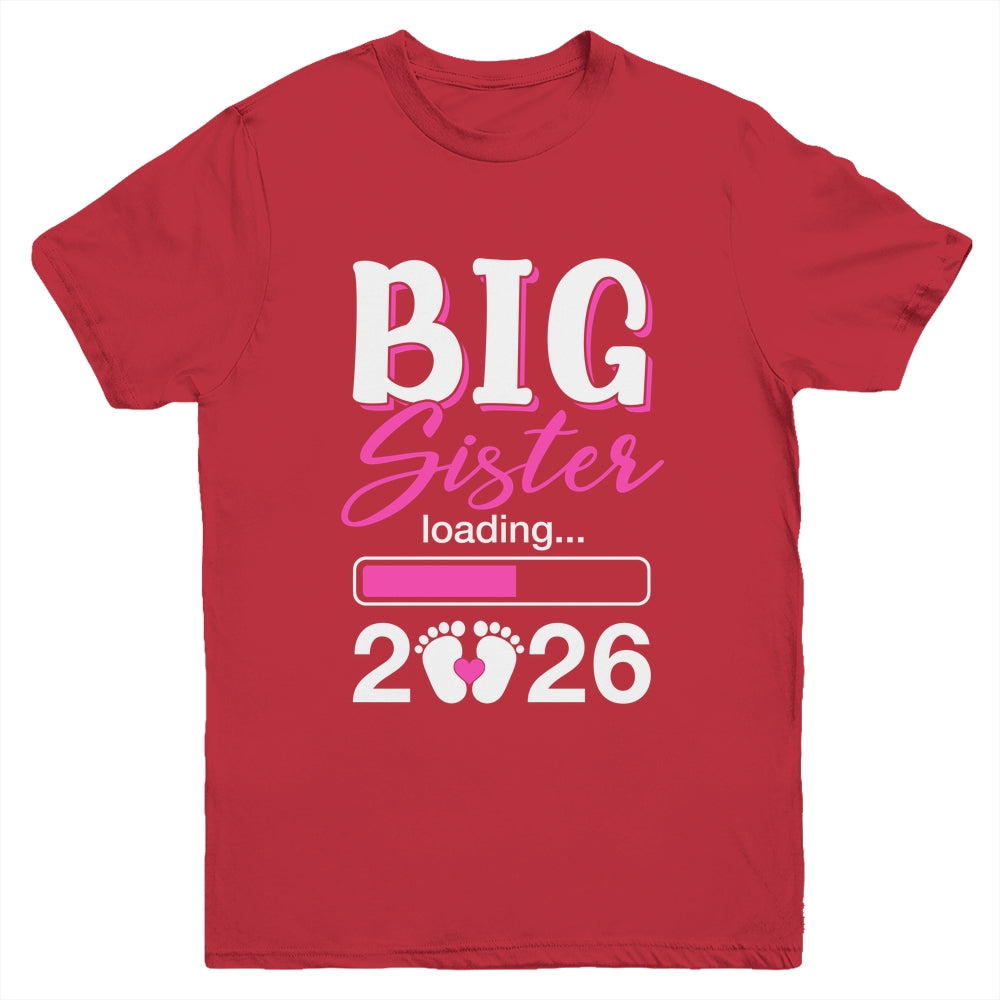 Big Sister Loading 2026 Promoted To Big Sister 2026 Kids Youth Shirt | siriusteestore