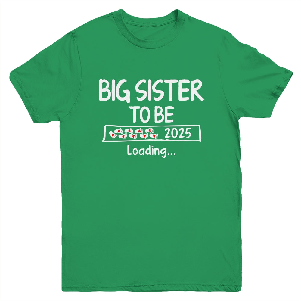 Big Sister To Be 2025 Loading Promoted To Sister Est 2025 Youth Shirt | siriusteestore