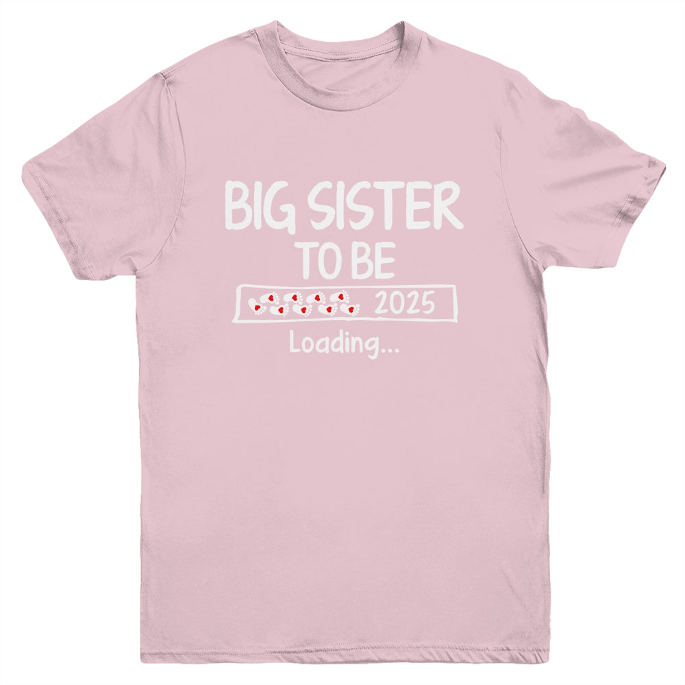 Big Sister To Be 2025 Loading Promoted To Sister Est 2025 Youth Shirt | siriusteestore