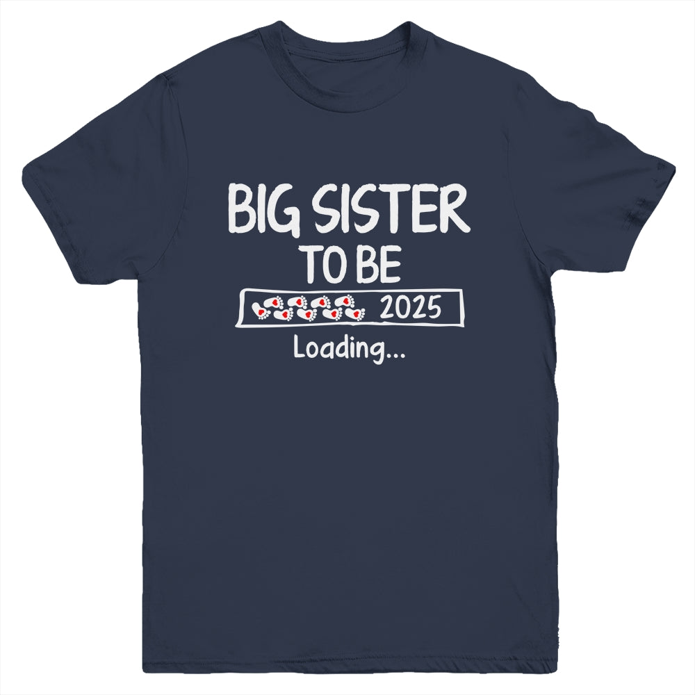 Big Sister To Be 2025 Loading Promoted To Sister Est 2025 Youth Shirt | siriusteestore