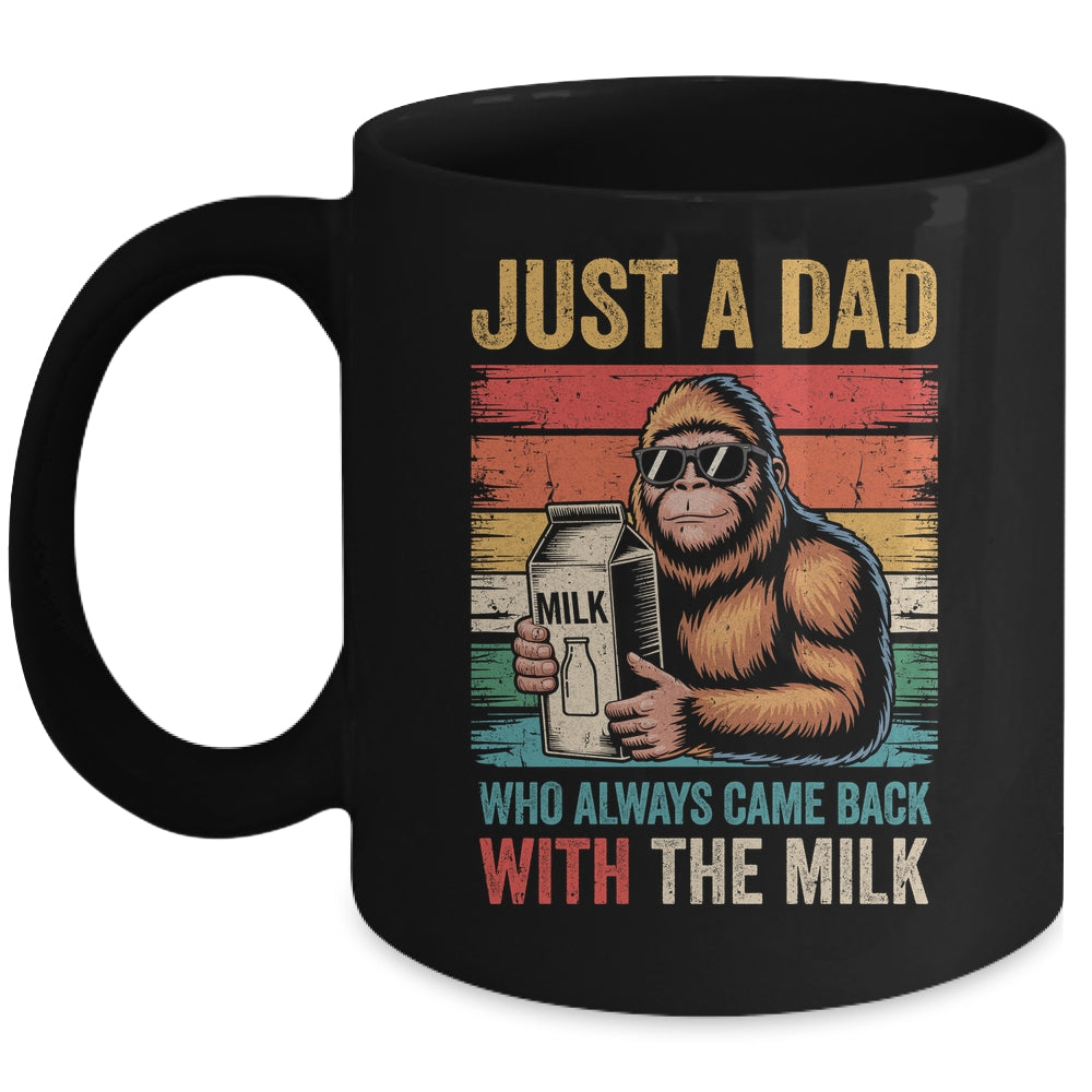 Bigfoot Papa Just A Dad Who Always Came Back With The Milk Mug | siriusteestore