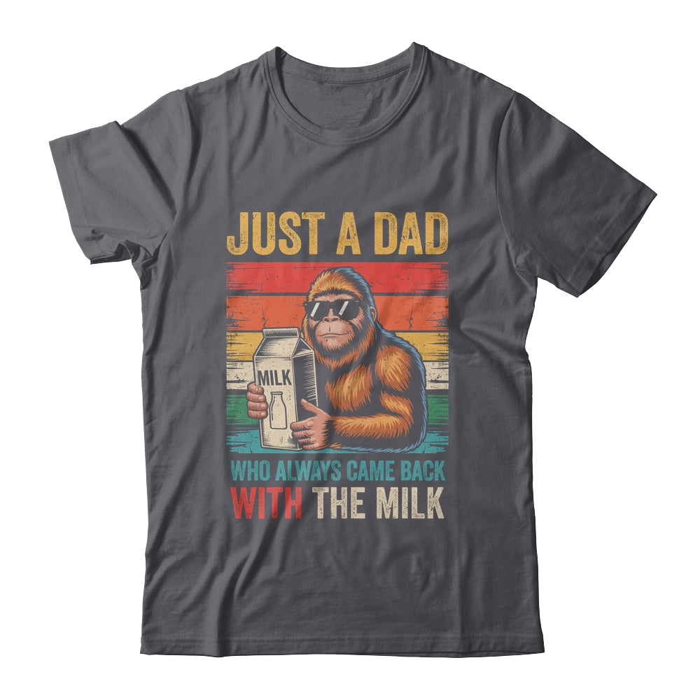 Bigfoot Papa Just A Dad Who Always Came Back With The Milk Shirt & Hoodie | siriusteestore