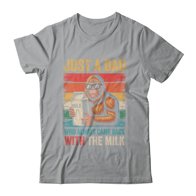 Bigfoot Papa Just A Dad Who Always Came Back With The Milk Shirt & Hoodie | siriusteestore