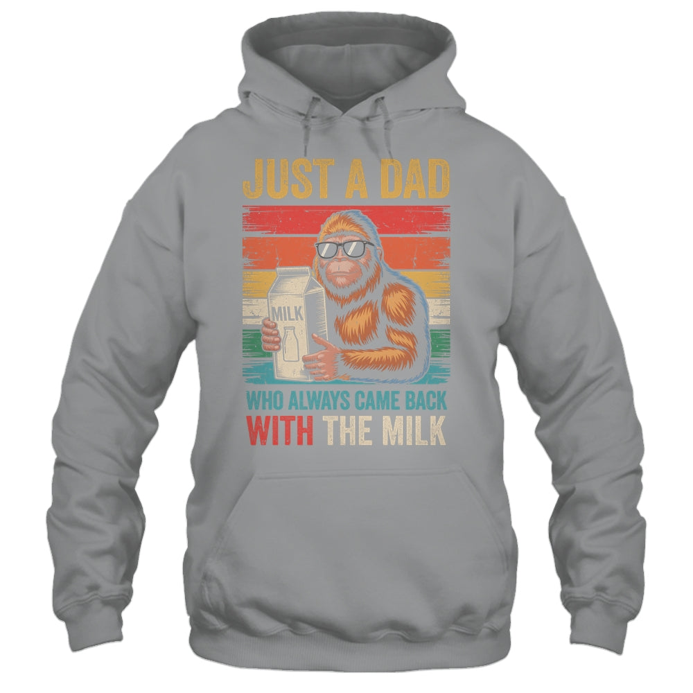 Bigfoot Papa Just A Dad Who Always Came Back With The Milk Shirt & Hoodie | siriusteestore