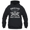 Biker Dad Like A Normal Dad Only Cooler Motorcycle Biker Shirt & Hoodie | siriusteestore