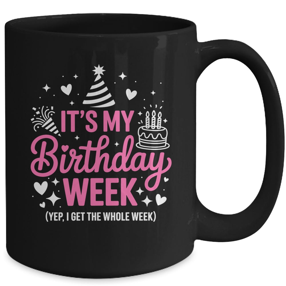 Birthday Party Girl It's My Birthday Week Yep The Whole Week Mug | siriusteestore