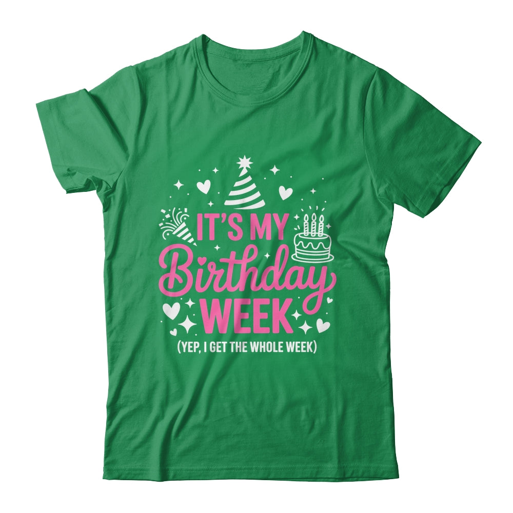 Birthday Party Girl It's My Birthday Week Yep The Whole Week Shirt & Hoodie | siriusteestore