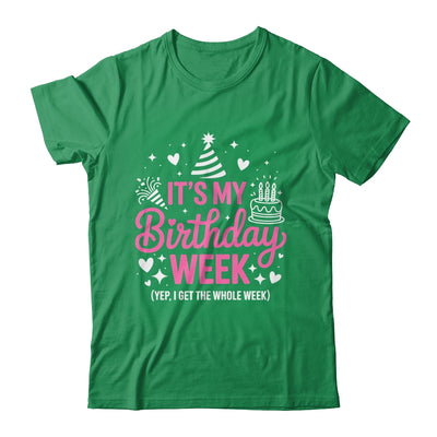 Birthday Party Girl It's My Birthday Week Yep The Whole Week Shirt & Hoodie | siriusteestore