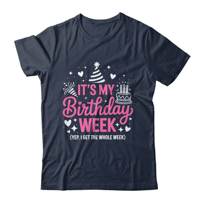 Birthday Party Girl It's My Birthday Week Yep The Whole Week Shirt & Hoodie | siriusteestore