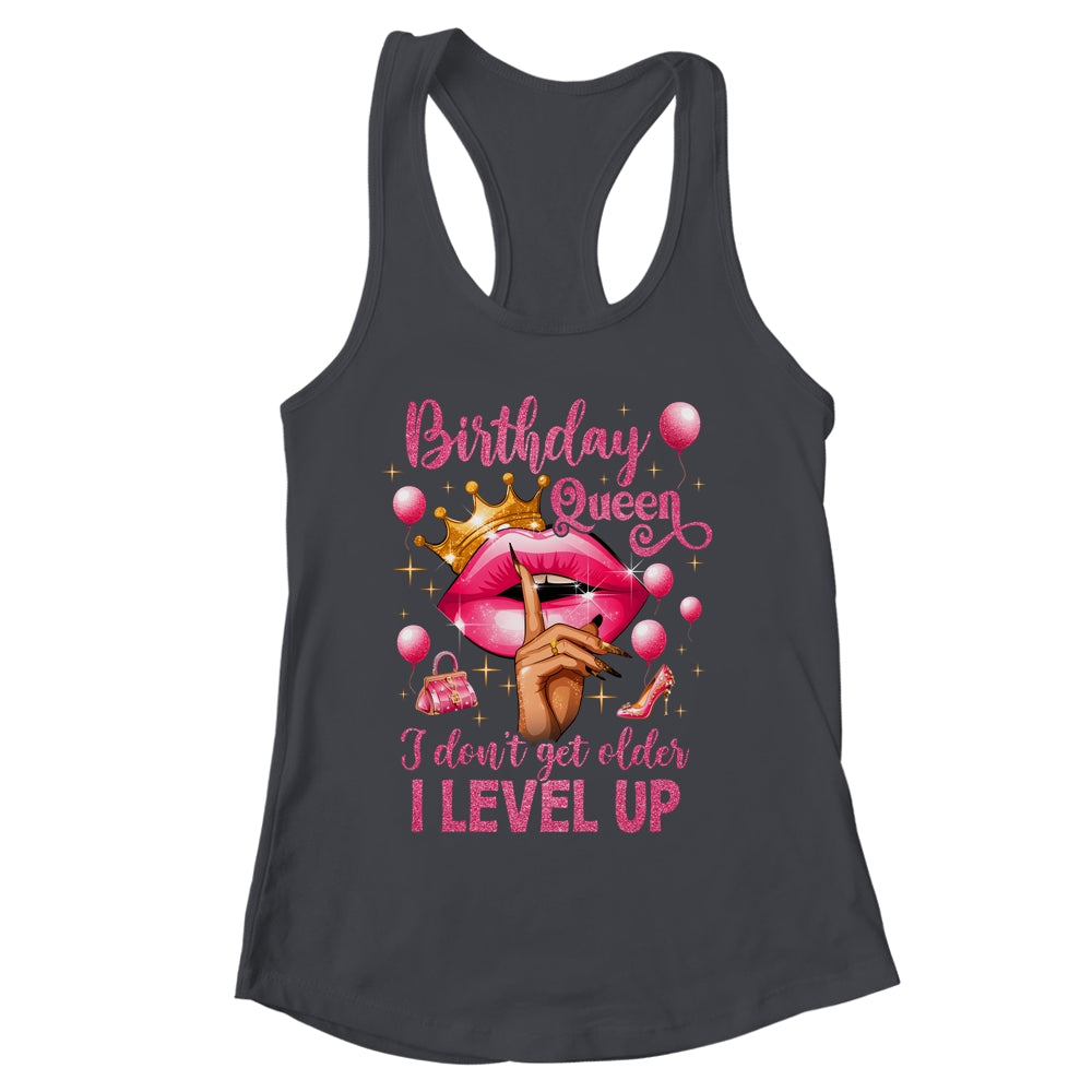 Birthday Queen I Don't Get Older I Level Up It's My Birthday Shirt & Tank Top | siriusteestore