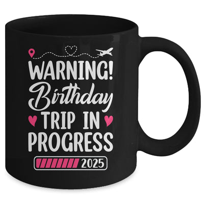 Birthday Trip In Progress 2025 Vacation Birthday Travel Mug | siriusteestore
