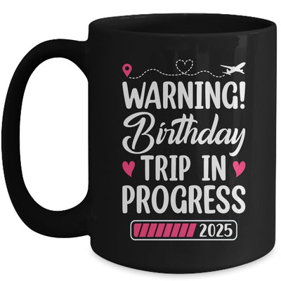 Birthday Trip In Progress 2025 Vacation Birthday Travel Mug | siriusteestore