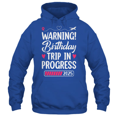 Birthday Trip In Progress 2025 Vacation Birthday Travel Shirt & Tank Top | siriusteestore
