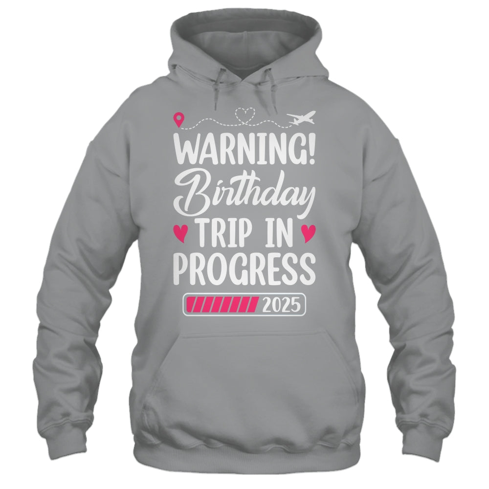 Birthday Trip In Progress 2025 Vacation Birthday Travel Shirt & Tank Top | siriusteestore