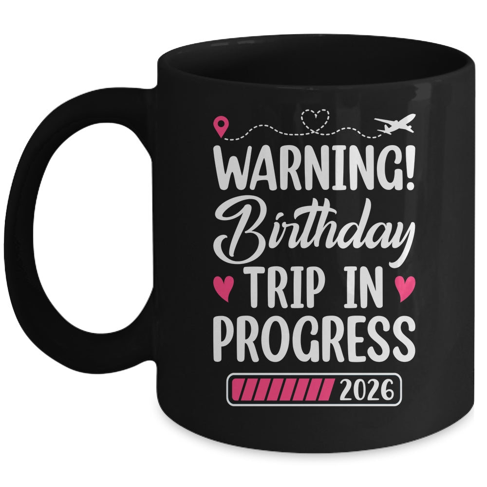 Birthday Trip In Progress 2026 Vacation Birthday Travel Mug | siriusteestore