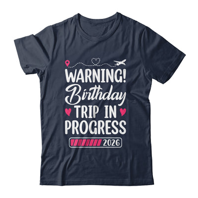 Birthday Trip In Progress 2026 Vacation Birthday Travel Shirt & Tank Top | siriusteestore