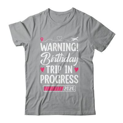 Birthday Trip In Progress 2026 Vacation Birthday Travel Shirt & Tank Top | siriusteestore
