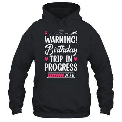 Birthday Trip In Progress 2026 Vacation Birthday Travel Shirt & Tank Top | siriusteestore