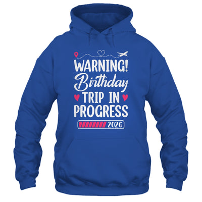 Birthday Trip In Progress 2026 Vacation Birthday Travel Shirt & Tank Top | siriusteestore