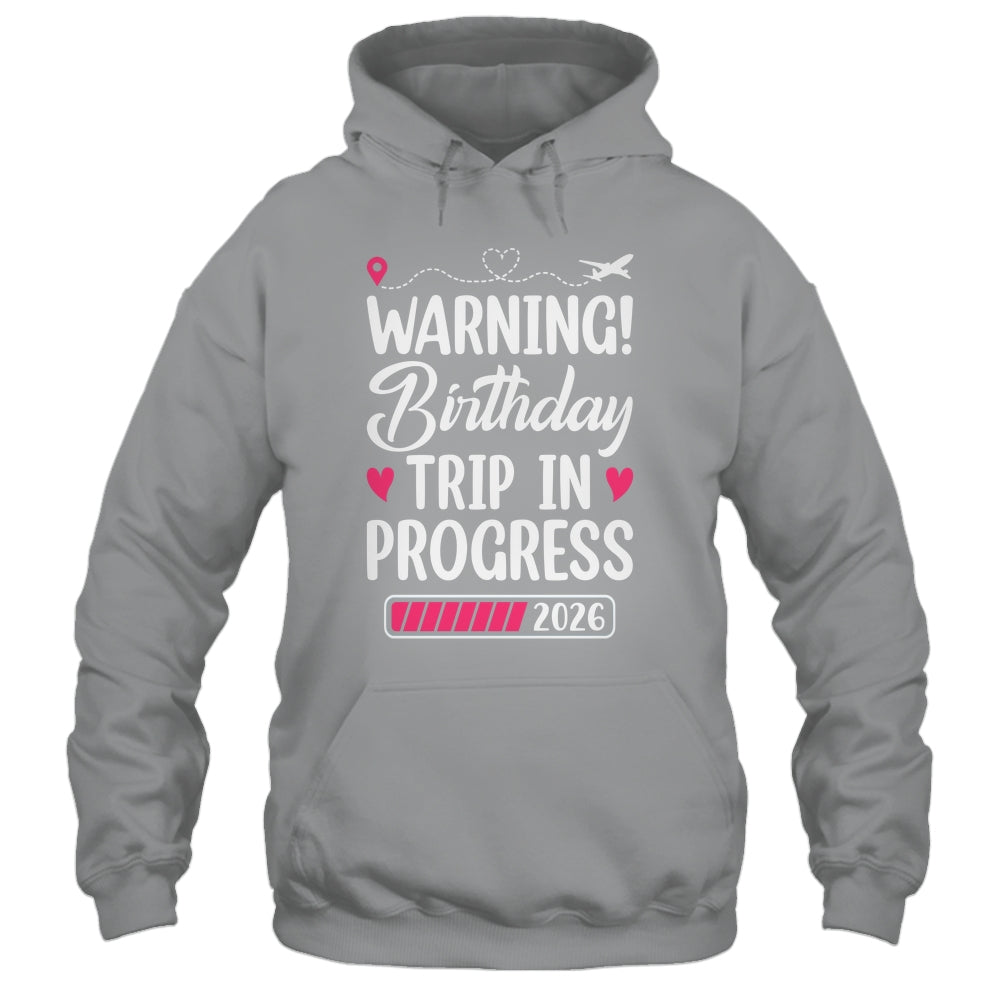 Birthday Trip In Progress 2026 Vacation Birthday Travel Shirt & Tank Top | siriusteestore
