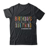 Birthdays Are Kind Of Our Thing Labor And Delivery Team Shirt & Hoodie | siriusteestore
