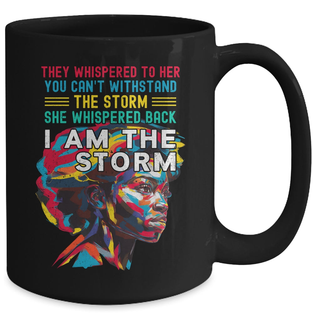 Black History Month African Woman Afro I Am The Storm Mug | siriusteestore