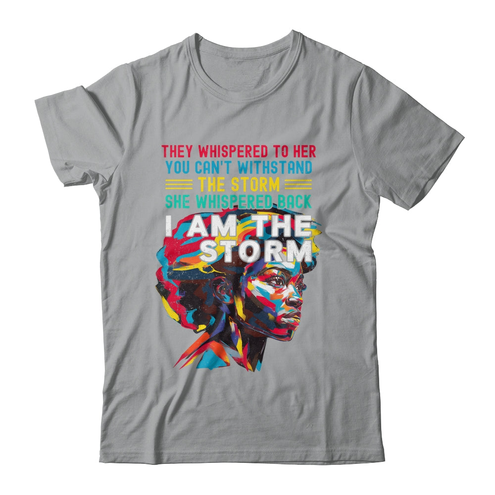 Black History Month African Woman Afro I Am The Storm Shirt & Hoodie | siriusteestore