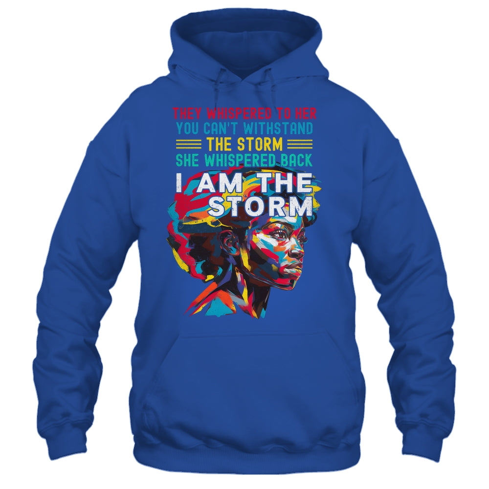 Black History Month African Woman Afro I Am The Storm Shirt & Hoodie | siriusteestore