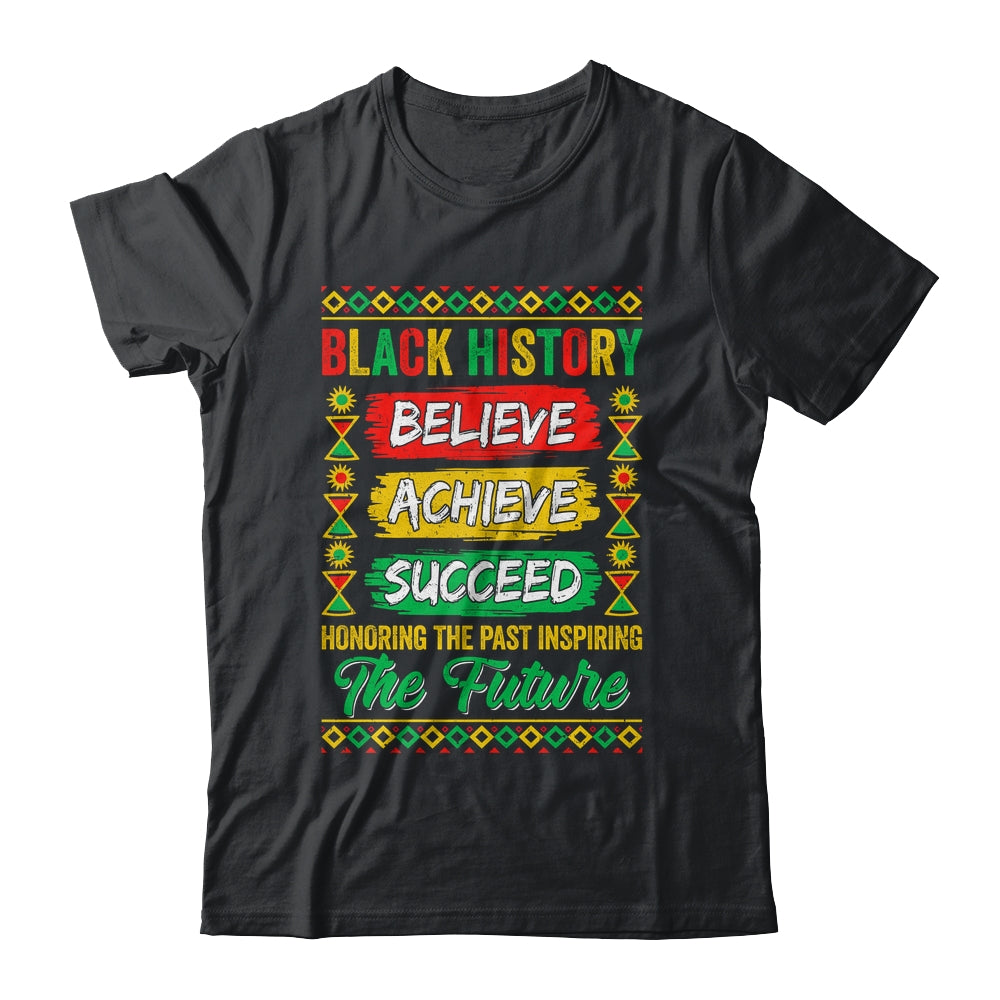 Black History Month Believe Achieve Succeed Melanin African Shirt & Hoodie | siriusteestore