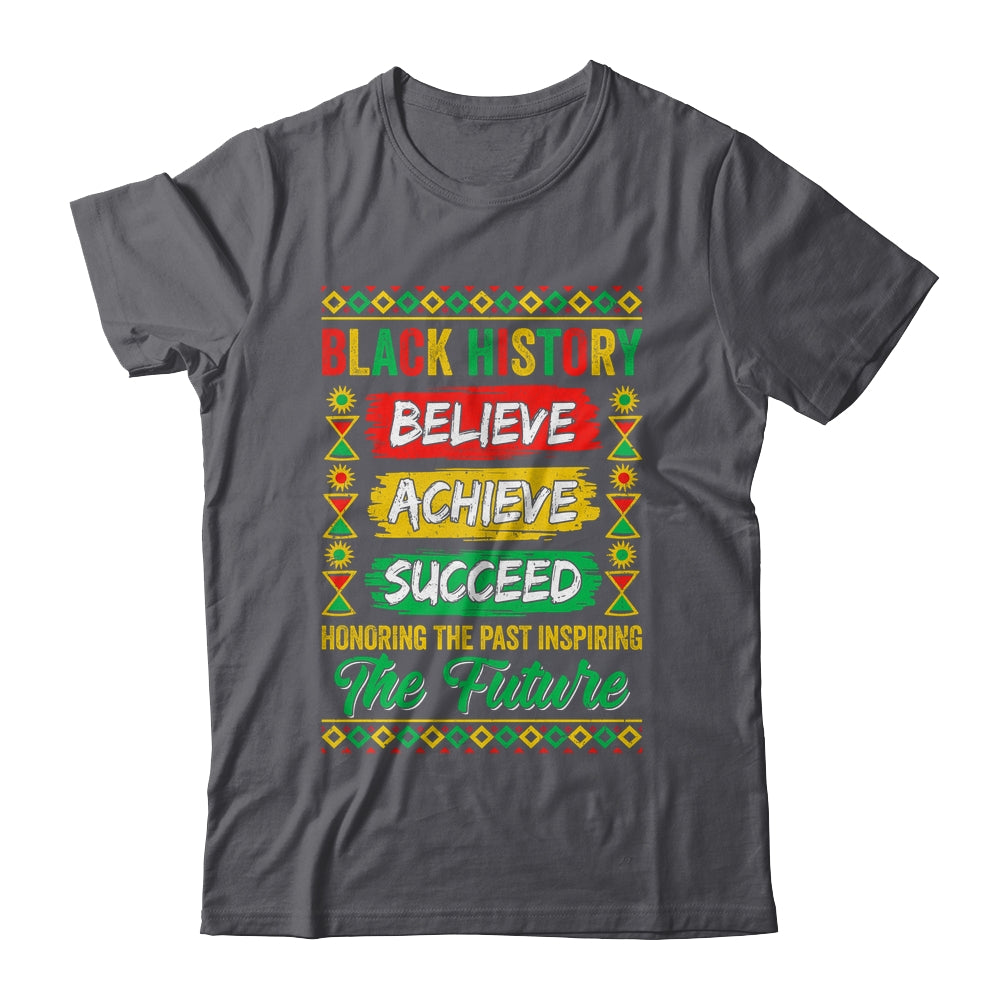 Black History Month Believe Achieve Succeed Melanin African Shirt & Hoodie | siriusteestore